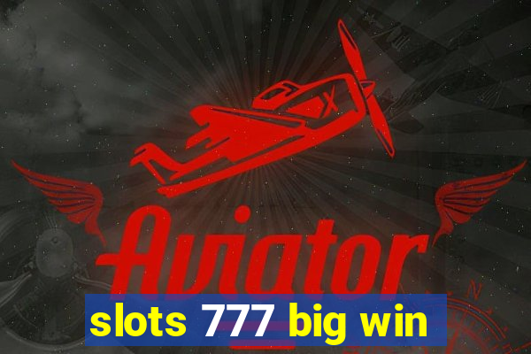 slots 777 big win