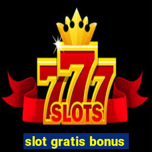 slot gratis bonus