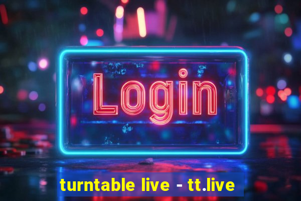 turntable live - tt.live