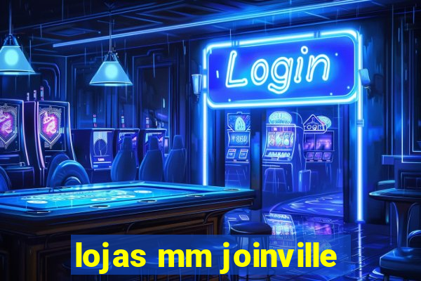 lojas mm joinville