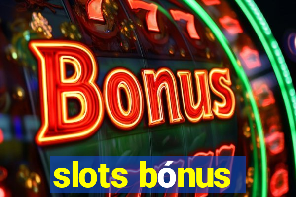 slots bónus