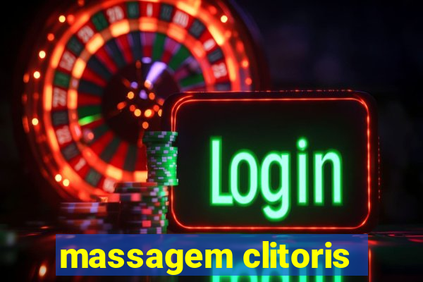 massagem clitoris