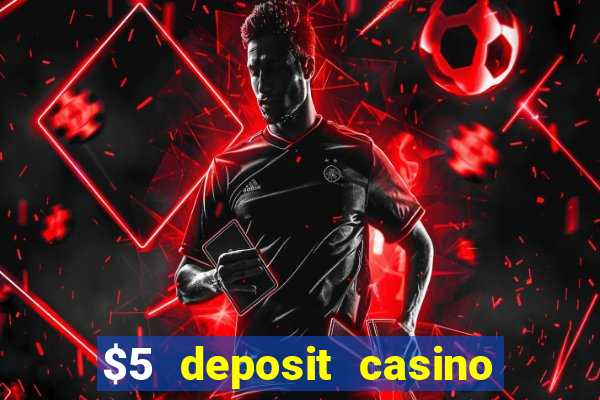 $5 deposit casino nz 2019