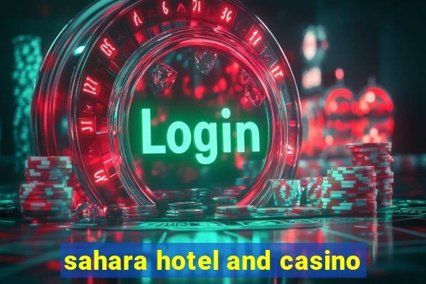 sahara hotel and casino