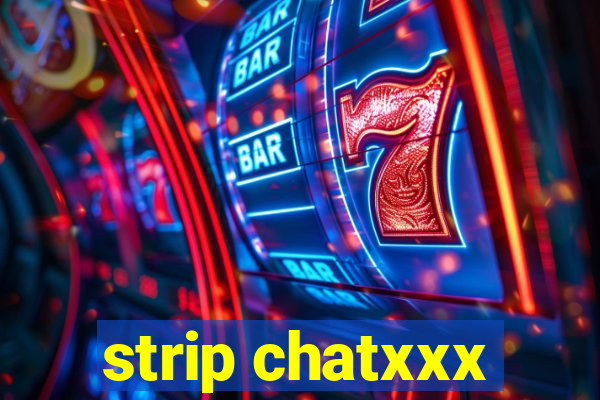 strip chatxxx