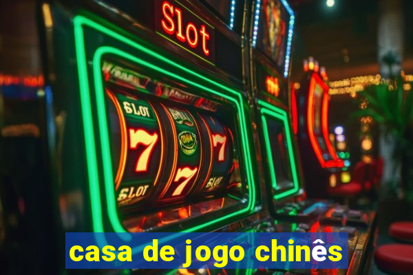 casa de jogo chinês