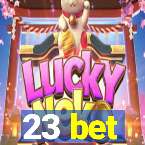 23 bet