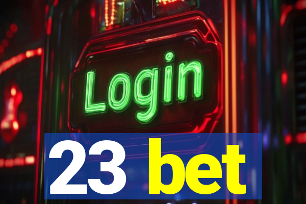 23 bet