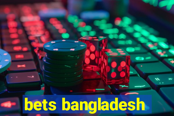 bets bangladesh