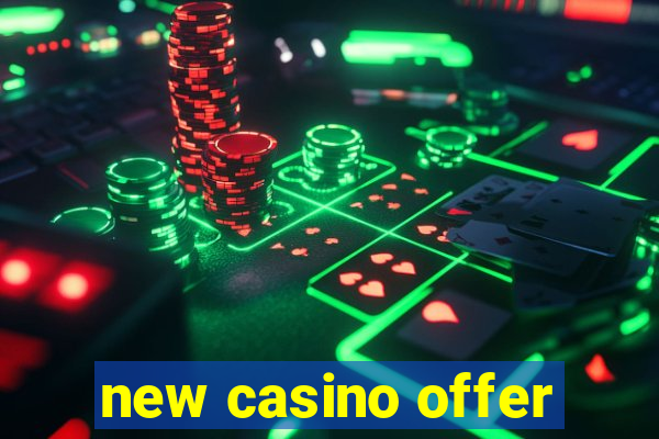 new casino offer