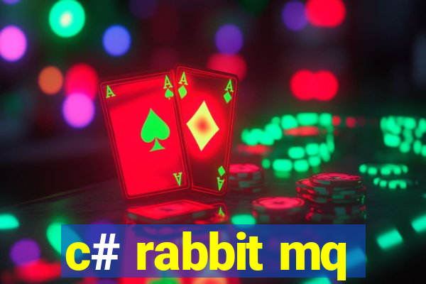 c# rabbit mq