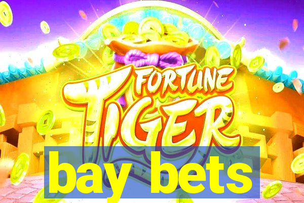 bay bets