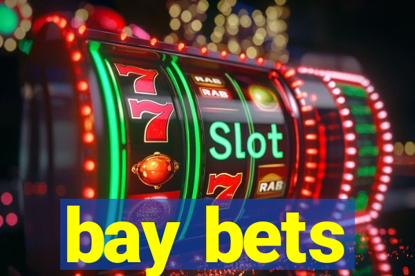 bay bets