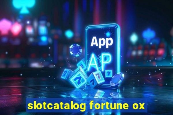 slotcatalog fortune ox