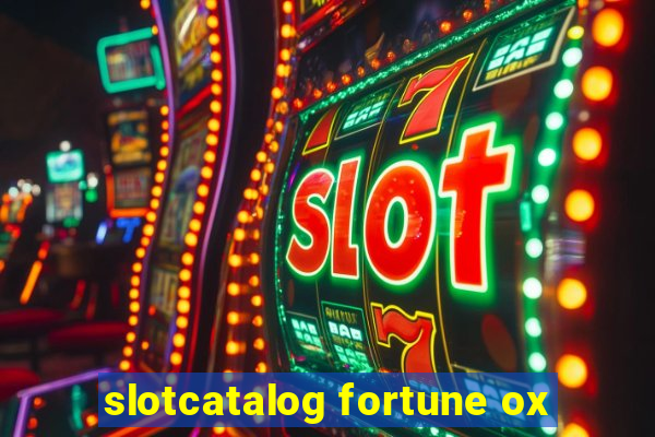 slotcatalog fortune ox