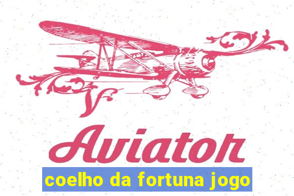 coelho da fortuna jogo