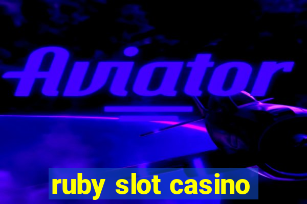 ruby slot casino