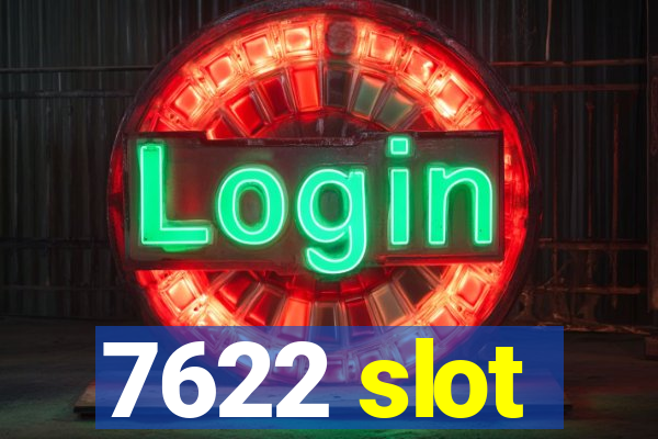 7622 slot