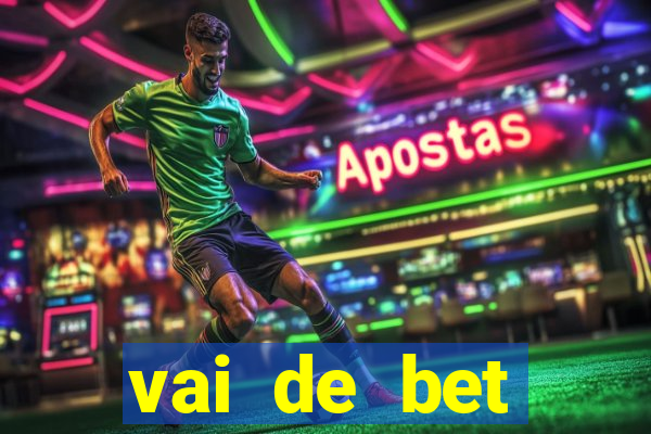 vai de bet deposito minimo