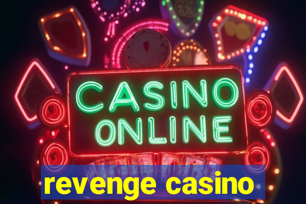 revenge casino