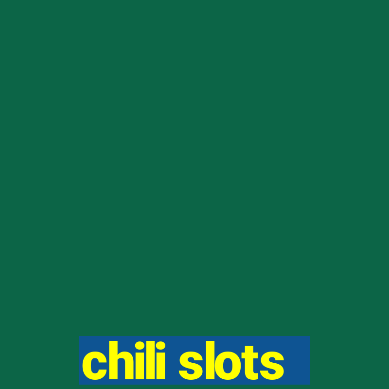 chili slots