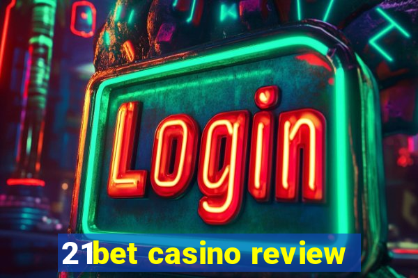 21bet casino review