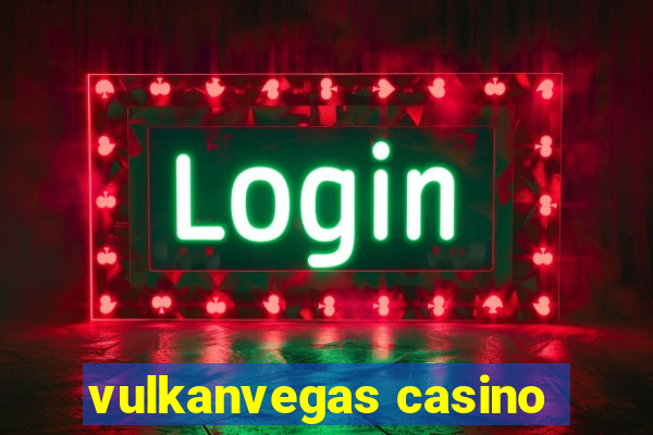 vulkanvegas casino