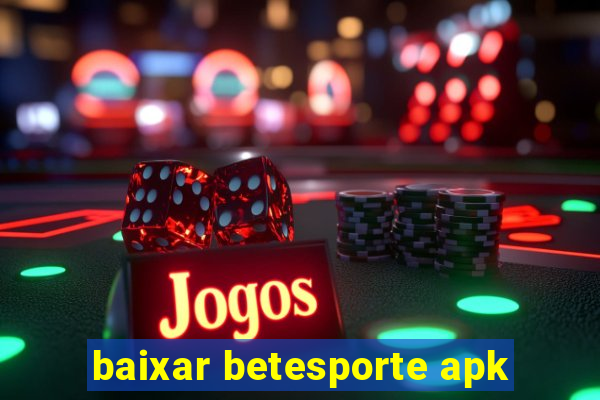 baixar betesporte apk