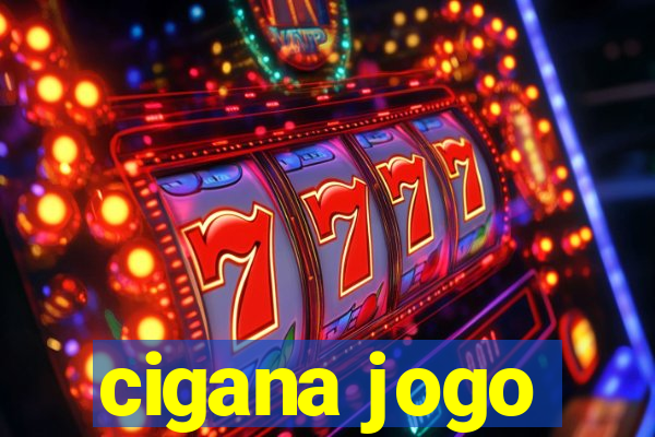 cigana jogo