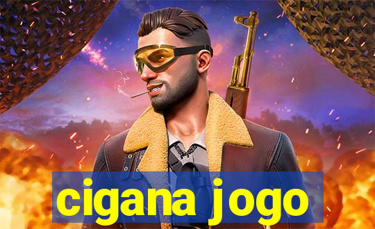 cigana jogo