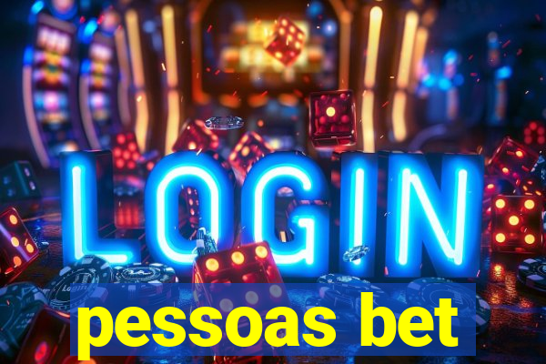 pessoas bet