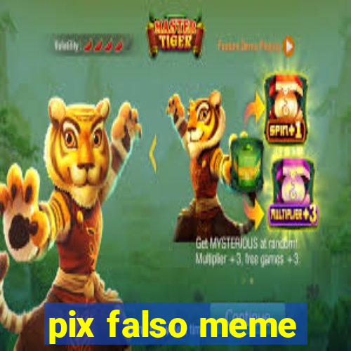 pix falso meme