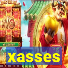 xasses