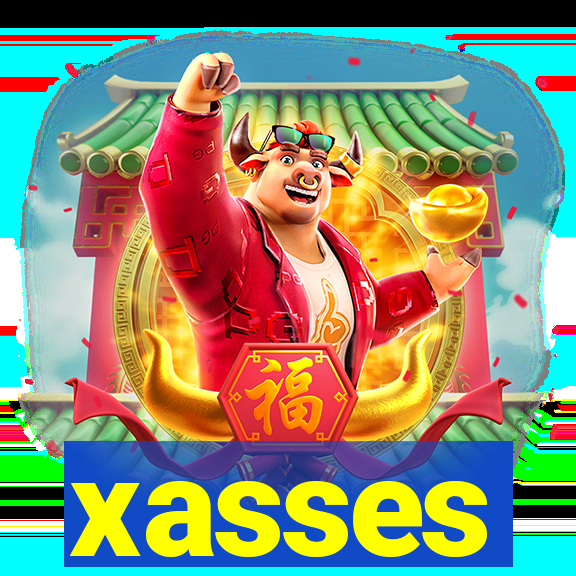 xasses