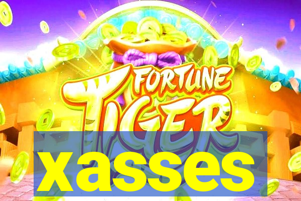 xasses