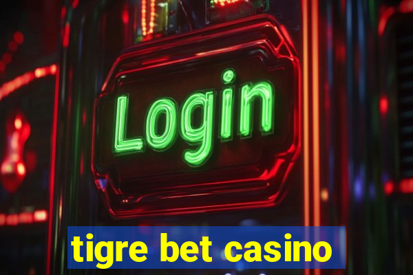 tigre bet casino