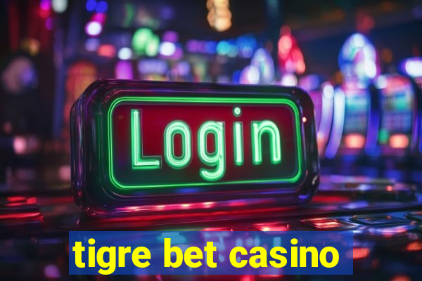 tigre bet casino