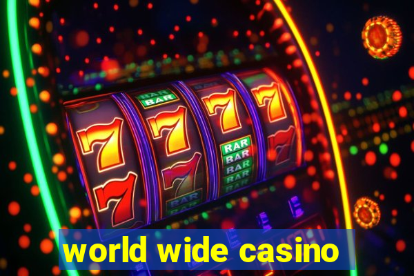 world wide casino