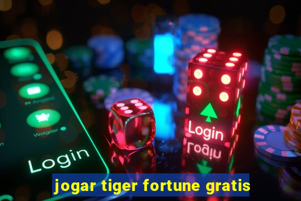 jogar tiger fortune gratis