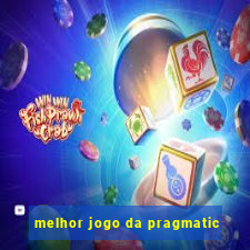 melhor jogo da pragmatic