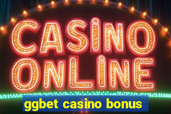 ggbet casino bonus