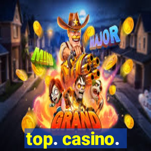 top. casino.