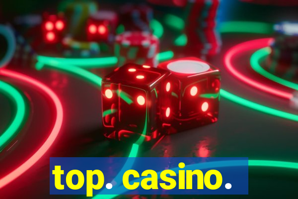 top. casino.