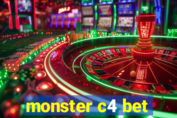 monster c4 bet