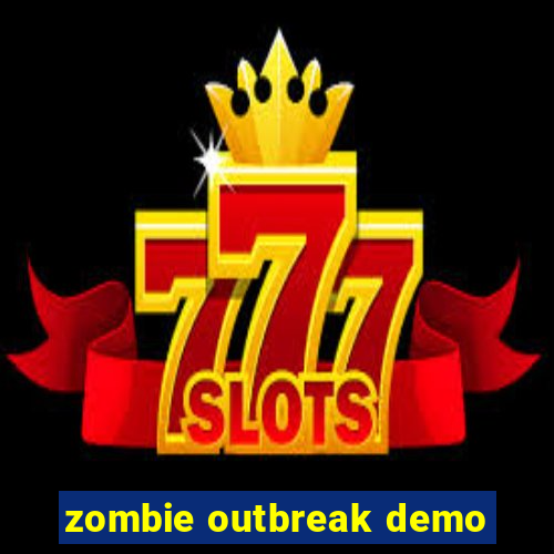 zombie outbreak demo