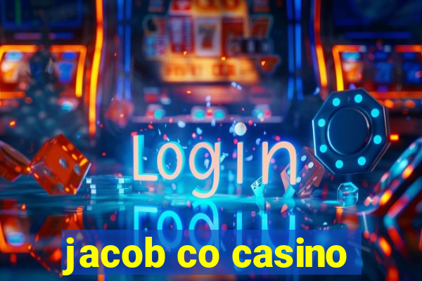 jacob co casino