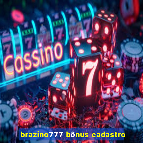 brazino777 bônus cadastro