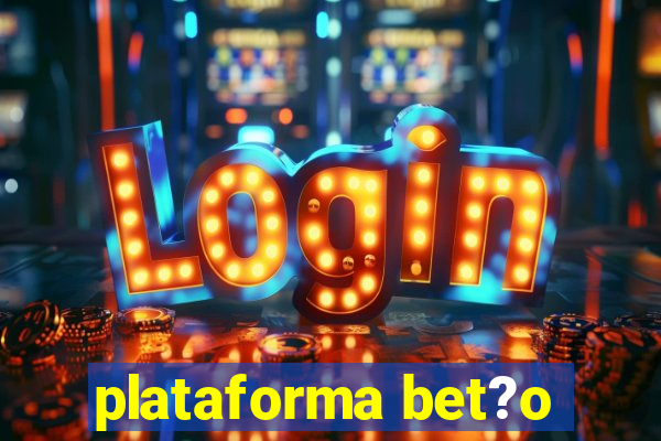 plataforma bet?o