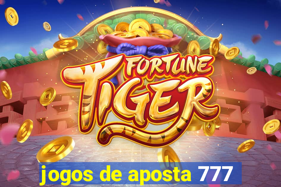 jogos de aposta 777