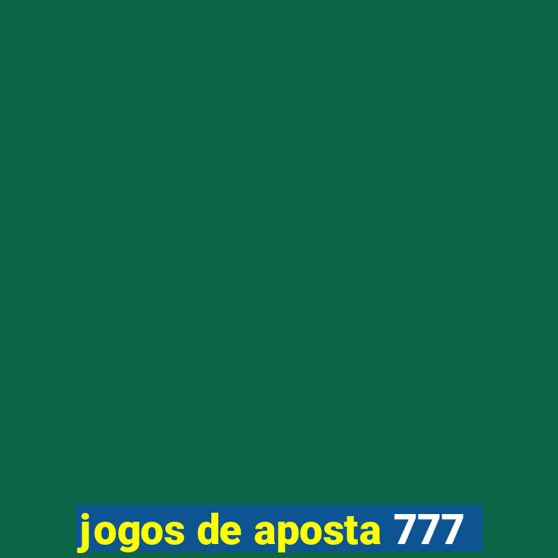 jogos de aposta 777